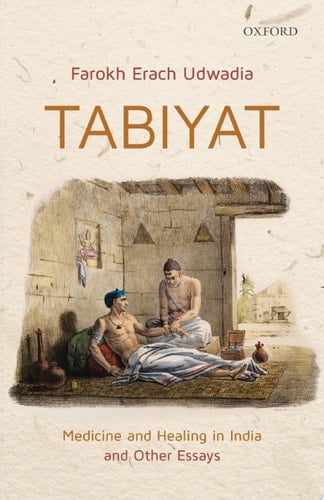 Tabiyat: Medicine and Healing in India and Other Essays