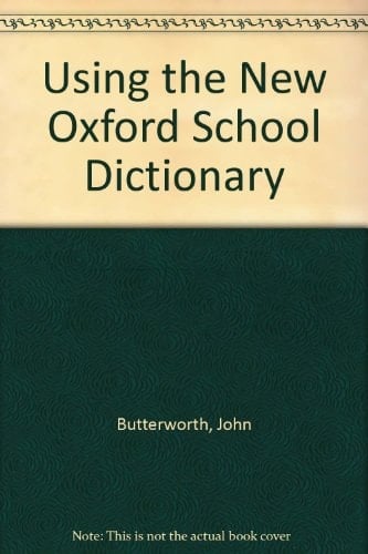 Using the "New Oxford School Dictionary"