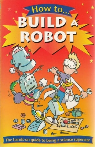 How to Build a Robot