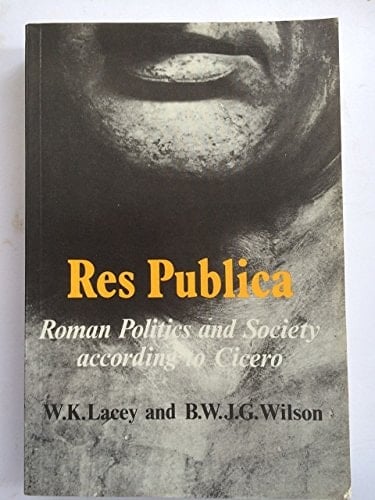 Res Publica: Roman Politics and Society According to Cicero