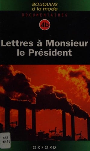 Bouquins a la Mode: Documentaires 4B Lettres a Monsieur le President