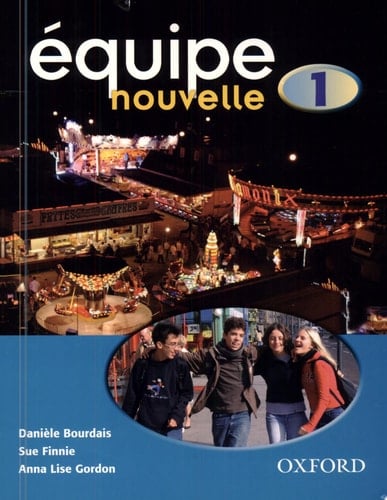 Equipe Nouvelle: Part 1: Student's Book [Paperback] [Jan 01, 2004] Anna Lise Gordon Daniele Bou Sue Finnie (Équipe nouvelle)