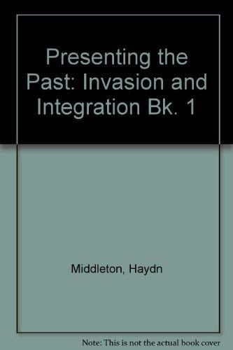 Presenting the Past: Book 1: Invasion and Integration
