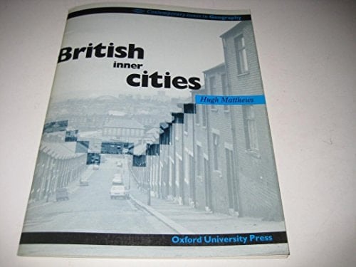 British Inner Cities (Contemporary Issues in Geography)