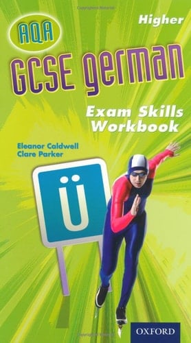 GCSE German for AQA Exam Skills Workbook and CD-ROM Higher
