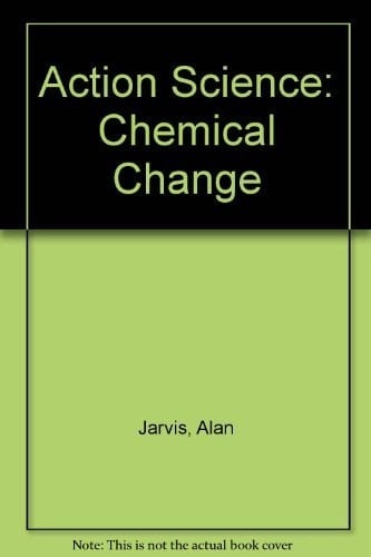 Action Science: Chemical Change (Action Science)