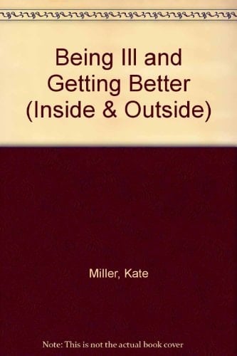 Being Ill and Getting Better (Inside & Outside)