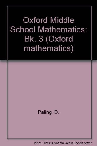 Oxford Middle School Mathematics: A Course for the Middle Years O Schooling (8-13) (Oxford Mathematics)