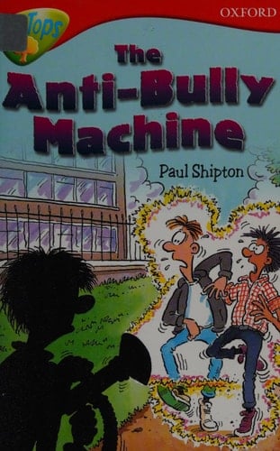 Oxford Reading Tree: Stage 13: TreeTops: More Stories B: the Anti-bully Machine