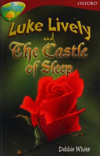 Oxford Reading Tree: Stage 15: TreeTops: More Stories A: Luke Lively and the Castle of Sleep