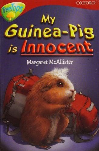 Oxford Reading Tree: Stage 15: TreeTops: More Stories A: My Guinea Pig Is Innocent