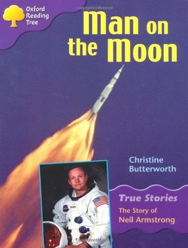 Oxford Reading Tree: Stage 11: True Stories: Man on the Moon: The Story of Neil Armstrong