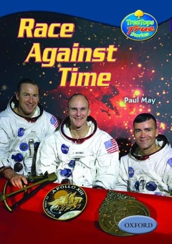 Oxford Reading Tree: Stages 13-14: TreeTops True Stories: Race Against Time