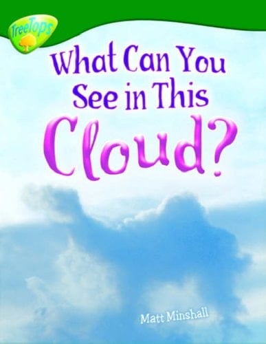 Oxford Reading Tree: Level 12: Treetops Non-Fiction: What Can You See in This Cloud?