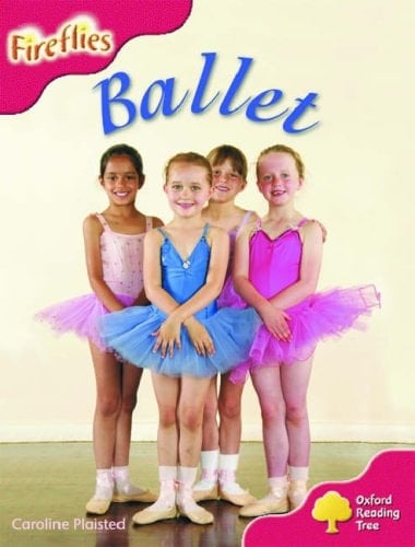 Oxford Reading Tree: Stage 4: More Fireflies: Pack A: Ballet