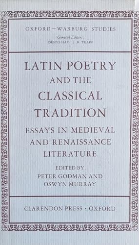 Latin Poetry and the Classical Tradition: Essays in Medieval and Renaissance Literature (Oxford-Warburg Studies)