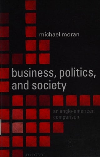 Business, Politics, and Society: An Anglo-American Comparison