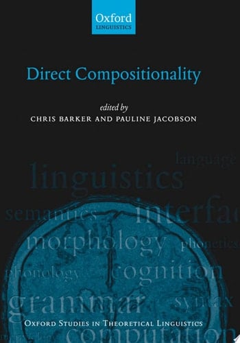 Direct Compositionality (Oxford Studies in Theoretical Linguistics)