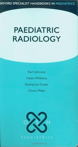 Paediatric Radiology (Oxford Specialist Handbooks in Paediatrics)