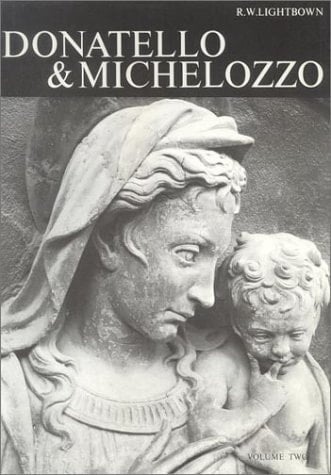 Donatello and Michelozzo: An Artistic Partnership and its Patrons of the Early Renaissance2 volumes