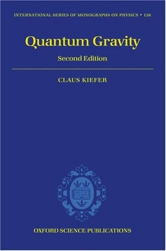 Quantum Gravity (International Series of Monographs on Physics, Vol. 136) (The International Series of Monographs on Physics, 136)