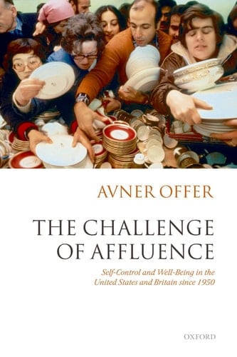 The Challenge of Affluence: Self-Control and Well-Being in the United States and Britain since 1950