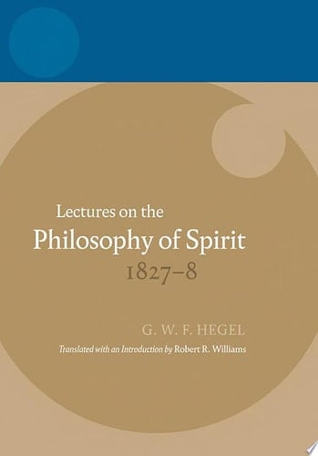 Lectures on the Philosophy of Spirit 1827-8 (Hegel Lectures)