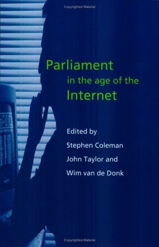 Parliament in the Age of the Internet (Hansard Society Series in Politics and Government, 8)