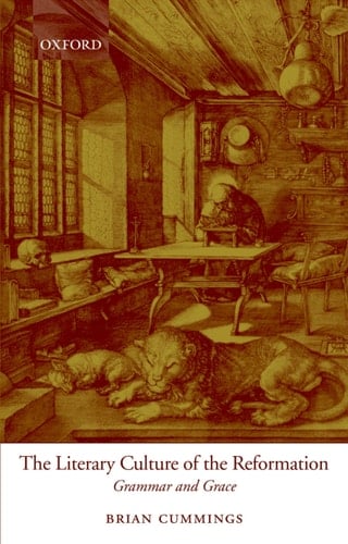The Literary Culture of the Reformation: Grammar and Grace