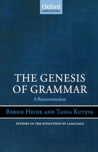 The Genesis of Grammar: A Reconstruction (Oxford Studies in the Evolution of Language)