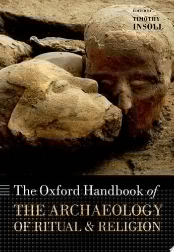 The Oxford Handbook of the Archaeology of Ritual and Religion (Oxford Handbooks)