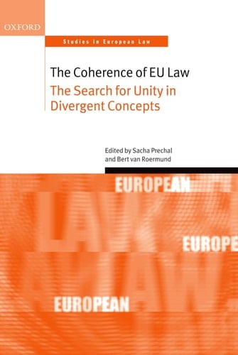 The Coherence of EU Law: The Search for Unity in Divergent Concepts (Oxford Studies in European Law)
