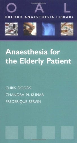 Anaesthesia for the Elderly Patient (Oxford Anaesthesia Library)