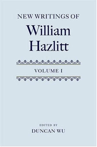 New Writings of William Hazlitt: v.1