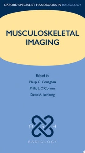 Musculoskeletal Imaging (Oxford Specialist Handbooks in Radiology)