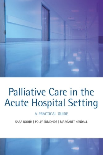 Palliative care in the acute hospital setting: A practical guide