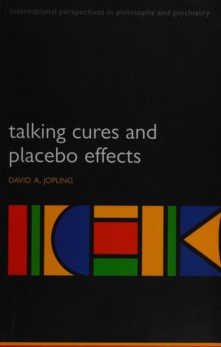 Talking Cures and Placebo Effects (International Perspectives in Philosophy and Psychiatry)