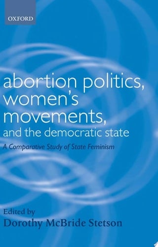 Abortion Politics, Women's Movements, and the Democratic State: A Comparative Study of State Feminism (Gender and Politics)