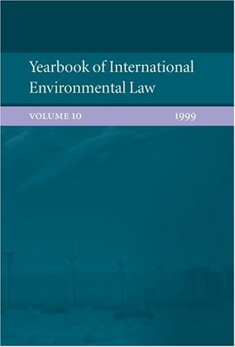 Yearbook of International Environmental Law: Volume 10: 1999 (Yearbook International Environmental Law Series, 10)