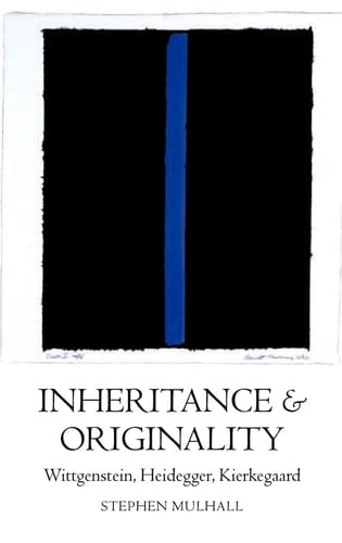 Inheritance and Originality: Wittgenstein, Heidegger, Kierkegaard