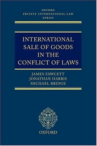 International Sale of Goods in the Conflict of Laws (Oxford Private International Law Series)