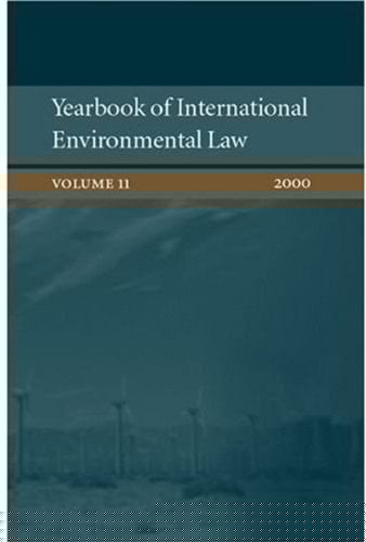 Yearbook of International Environmental Law: Volume 11: 2000 (Yearbook International Environmental Law Series, 11)
