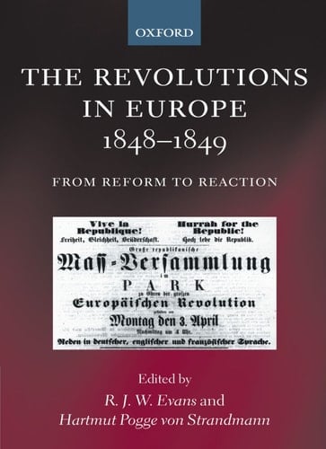 The Revolutions in Europe, 1848-1849: From Reform to Reaction