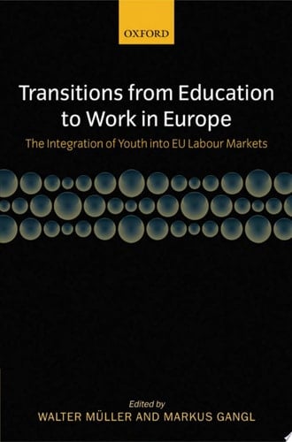 Transitions from Education to Work in Europe: The Integration of Youth into EU Labour Markets