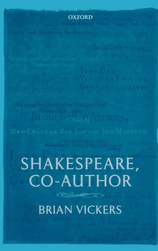 Shakespeare, Co-Author: A Historical Study of the Five Collaborative Plays