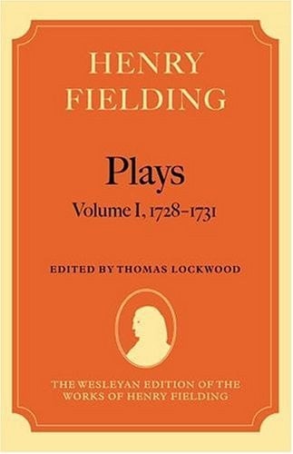 Henry Fielding: Plays, Volume I: 1728-1731 (The Wesleyan Edition of the Works of Henry Fielding)