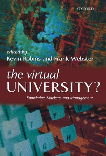 The Virtual University?: Knowledge, Markets, and Management (Education)