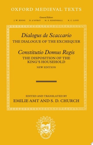 Dialogus de Scaccario, and Constitutio Domus Regis: The Dialogue of the Exchequer, and The Establishment of the Royal Household (Oxford Medieval Texts)