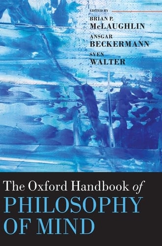 The Oxford Handbook of Philosophy of Mind (Oxford Handbooks)