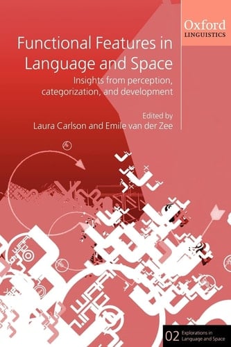 Functional Features in Language and Space: Insights from Perception, Categorization, and Development (Explorations in Language and Space, 2)